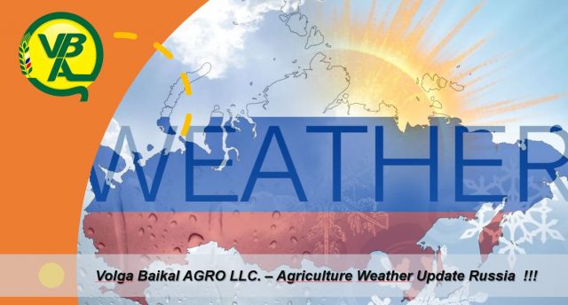 Volga Baikal AGRO NEWS Update on the WEATHER FORECAST in RUSSIA !!!